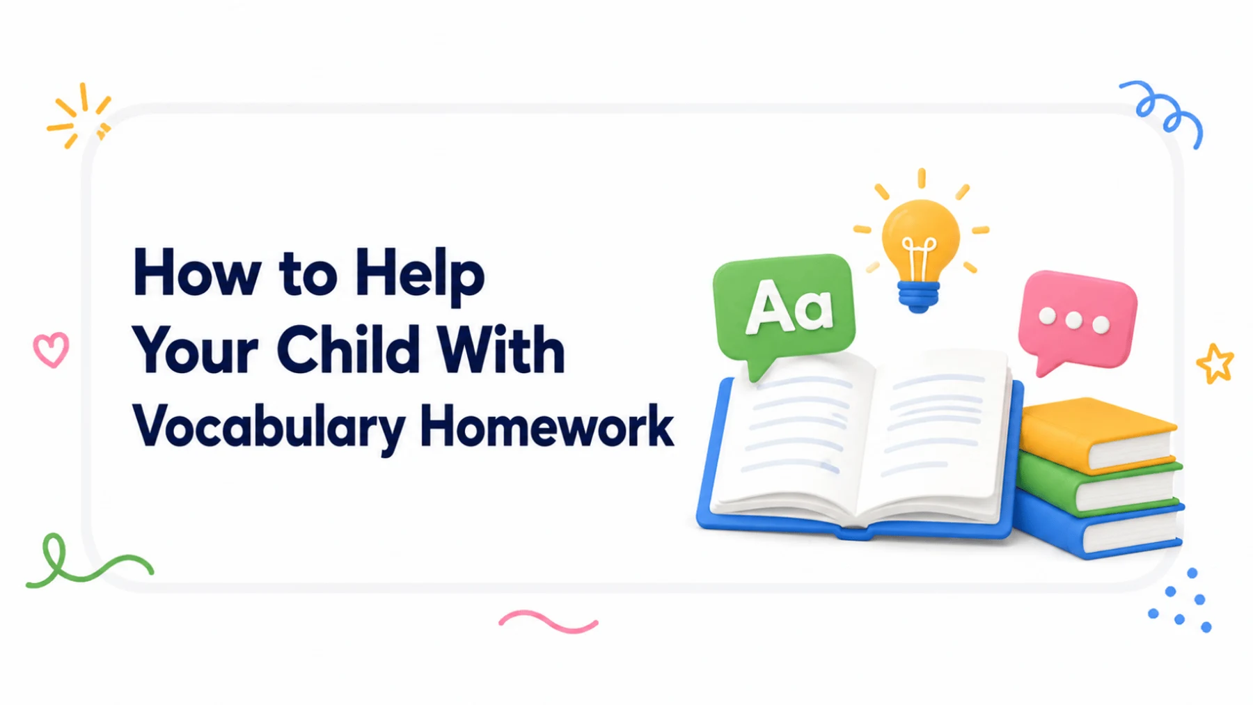 How to Help Your Child With Vocabulary Homework Without Just Memorizing Definitions
