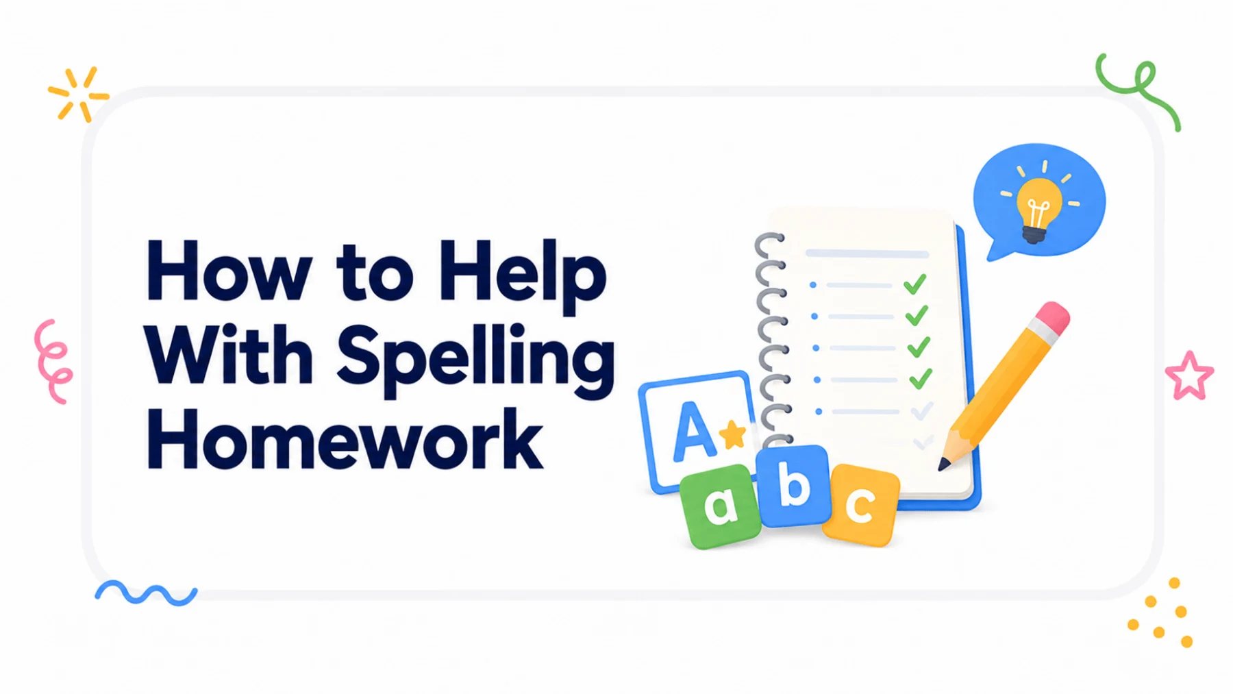 How to Help With Spelling Homework Without Turning It Into a Test