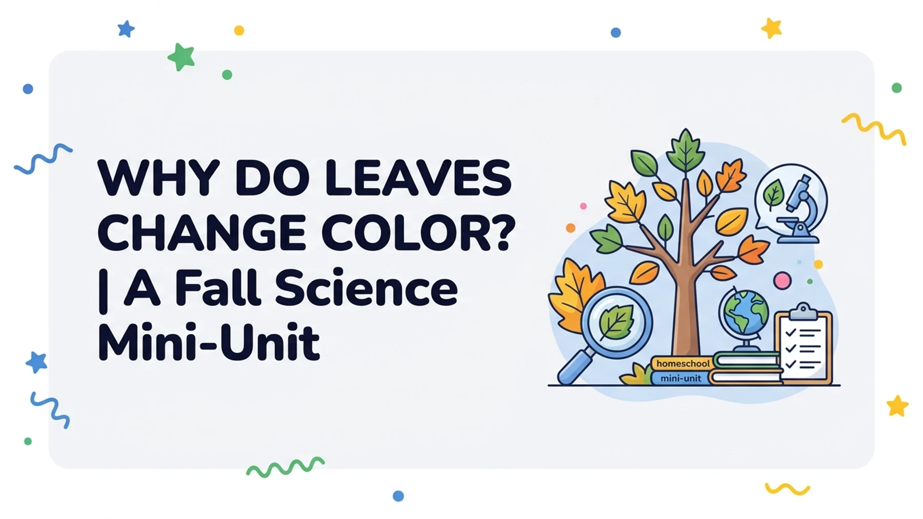 Why Do Leaves Change Color? A Fall Science Mini-Unit for Homeschool